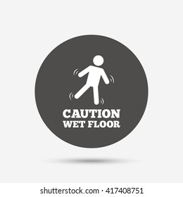 Caution wet floor sign icon. Human falling symbol. Gray circle button with icon. Vector