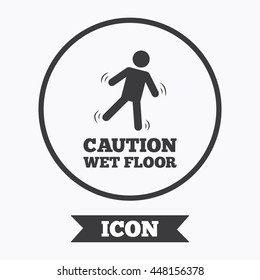 Caution wet floor sign icon. Human falling symbol. Graphic design element. Flat symbol in circle button. Vector