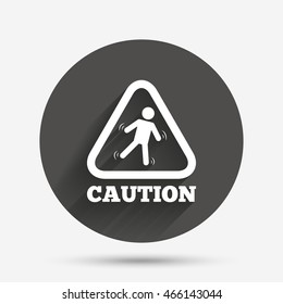 Caution wet floor sign icon. Human falling triangle symbol. Circle flat button with shadow. Vector