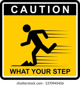 caution, what your step
