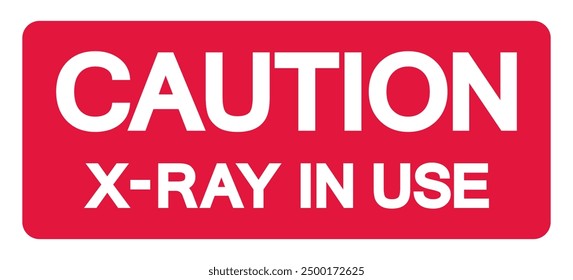 Caution X-Ray In Use Symbol Sign, Vector Illustration, Isolate On White Background Label. EPS10
