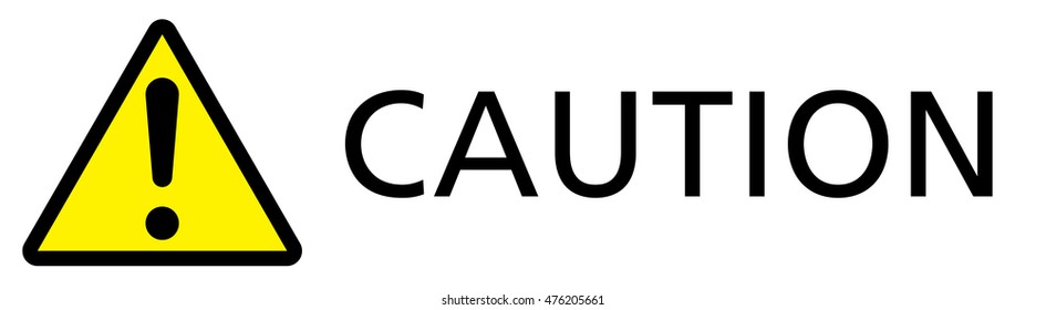 Caution yellow sign with text. Vector Icon