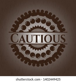 Cautious badge with wooden background