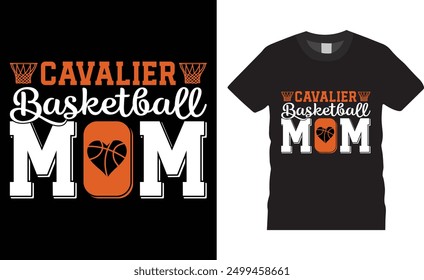Cavalier basketball mom, Basketball typography vector t-shirt design. Basketball t-shirt design with motivational quote. T shirt design template, vector design and any print, illustration, clothes.