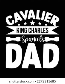 Cavalier King Charles Spaniels dad SVG Design