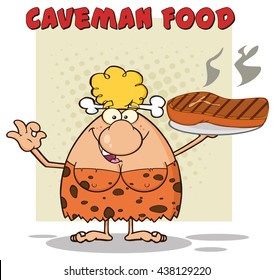 Cave Blonde Woman Cartoon Mascot Character Holding A Big Steak And Gesturing Ok. Vector Illustration With Text Caveman Food Isolated On White Background