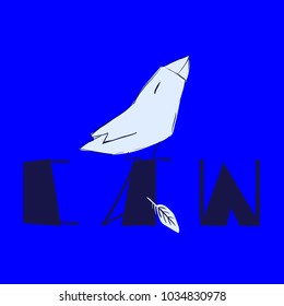 Caw slogan and funny character bird. Vector cartoon illustration print concept. T-shirt, cards graphics design