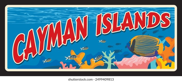 Cayman Islands British overseas territories. Vector travel plate, vintage tin sign, retro postcard design. Plaque with underwater life, corals and fish. Banner with seascape and nature