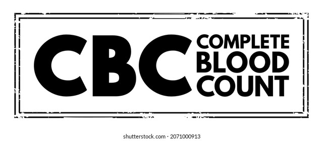 CBC Complete Blood Count - Blood Test Used To Evaluate Your Overall Health And Detect A Wide Range Of Disorders, Acronym Text Stamp Concept Background