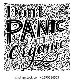 Cbd oil concept. Hand lettering. Inscription don't panic it's organic. Black and white vector illustration in doodle style. The phrase about the organic origin of something. Objects are isolated.