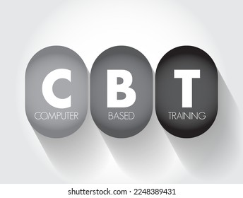 CBT Computer Based Training - education that is primarily administered using computers rather than an in-person instructor, acronym text concept background