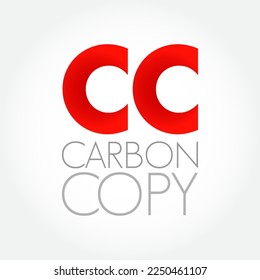 CC - Carbon Copy es una copia de una nota enviada a un destinatario distinto del destinatario principal, acrónimo de contexto de texto