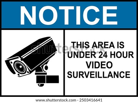 CCTV sign. Video camera sign. Area under 24 hour video surveillance. Surveillance camera, monitoring, home security protection system. Employee, visitor and property safety. Prevent crime.