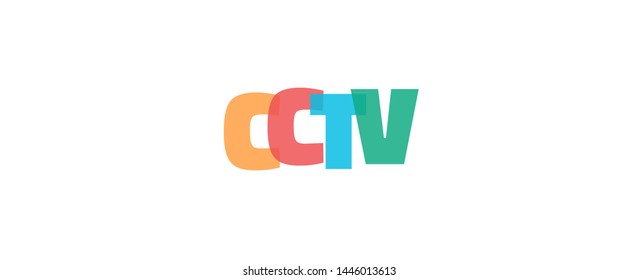 CCTV word concept. "CCTV" on white background. Use for cover, banner, blog. 