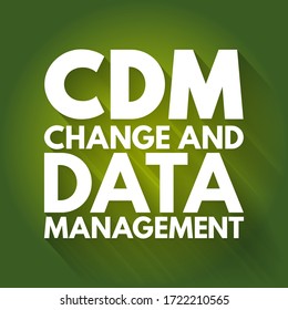 CDM Change and Data Management - helps solve business issues by aligning both people and processes to strategic initiatives, acronym text concept background