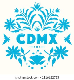 CDMX (Abreviation in Spanish for Mexico City) Colorful Mexican Traditional Textile Embroidery Style – Copy Space Floral Composition 