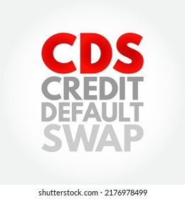 CDS Credit Default Swap - financial derivative that allows an investor to swap or his credit risk with that of another investor, acronym text concept background