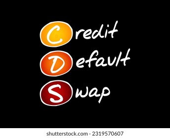 CDS Credit Default Swap - financial derivative that allows an investor to swap or his credit risk with that of another investor, acronym text concept background