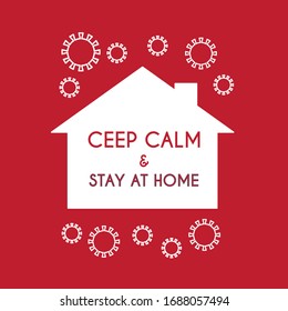 Ceep calm and stay at home. Corona virus quarantine agitation. Self-isolation.