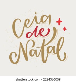 Ceia de natal. Christmas dinner in brazilian portuguese. Modern hand Lettering. vector.