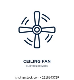 ceiling fan icon from electronic devices collection. Thin linear ceiling fan, ceiling, propeller outline icon isolated on white background. Line vector ceiling fan sign, symbol for web and mobile