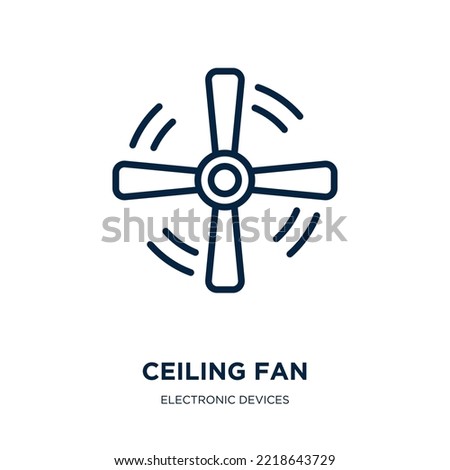 ceiling fan icon from electronic devices collection. Thin linear ceiling fan, ceiling, propeller outline icon isolated on white background. Line vector ceiling fan sign, symbol for web and mobile