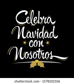 Celebra Navidad con Nosotros, Celebrate Christmas With Us Spanish text vector design.