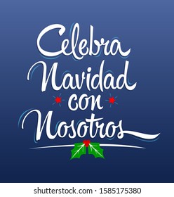 Celebra Navidad con Nosotros, Celebrate Christmas With Us Spanish text vector design.