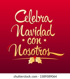 Celebra Navidad con Nosotros, Celebrate Christmas With Us Spanish text vector design.