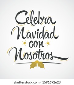 Celebra Navidad con Nosotros, Celebrate Christmas With Us Spanish text vector design.