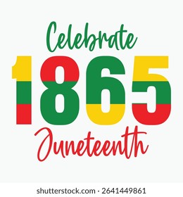 Celebrate 1865 Juneteenth Retro T shirt design sublimation