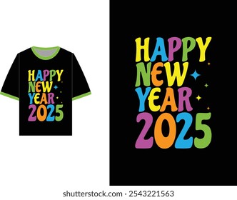 Celebrate 2025 in style with this vibrant and modern "Happy New Year 2025" typography t-shirt. colorful New Year shirt, bold typography, New Year t-shirt, 2025 t-shirt design, poster design 