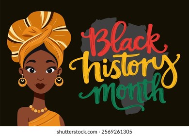 Celebrate African heritage banner with confident African woman in traditional attire, complemented by hand-lettered 'Black History Month' in bold Pan-African colors. Social justice, equality banner.