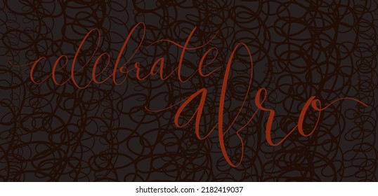 Celebrate afro handwritten lettering vector. Coiled hair curls background. Web banner template.