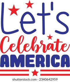 Let’s Celebrate America t shirt design