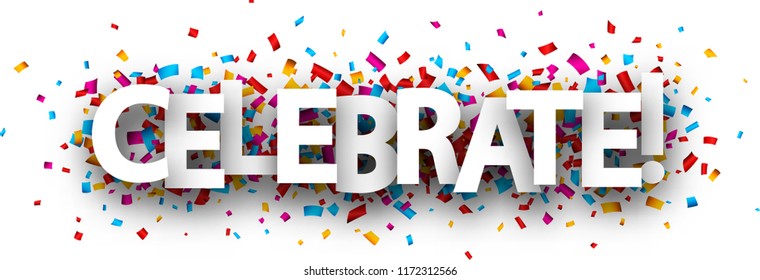 Celebrate banner with colorful paper confetti. Vector background.