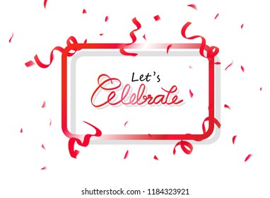 Celebrate banner frame with red confetti party, decoration paper and ribbons falling, calligraphy celebration festival abstract background vector illustration