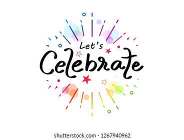 Celebrate, colorful rainbow ribbon calligraphy, handwritten confetti funny decoration festival party vector illustration, lettering greeting card