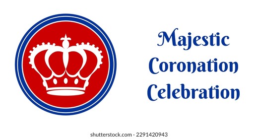 Celebrate the coronation of our new king. Elegant simple banner with the contours of the crown on a red round background and the inscription Majestic Coronation Celebration. Vector illustration.