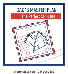 Celebrate Dad's meticulous outdoor planning with this "Dad's Master Plan: The Perfect Campsite" T-shirt design! Featuring a blueprint-style tent graphic on a detailed diagram, it perfectly honors.
