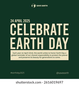 Celebrate earth day. earth day 2025. Happy earth day concept banner, poster, social media post, postcard, background, backdrop, template, greetings card, web banner, cover design vector etc.