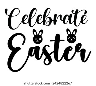 Celebrate Easter Svg,Easter Squad Svg,Easter Vibes, Retro Easter Svg,Easter Shirt Svg,Easter Gift Svg,Cricut, Cut File, Instant Download, Bunny Day, Little Bunny