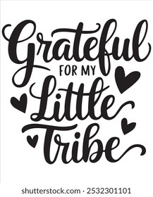 Celebrate the essence of family and friendship with our heartwarming design, "Grateful for My Little Tribe." Perfect for capturing the joy of everyday moments, this artwork embodies gratitude and conn