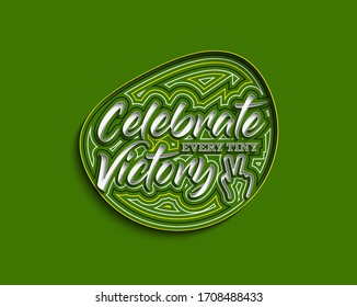 Celebrate Every Tiny Victory Calligraphic Line art Text Poster vector illustration Design.