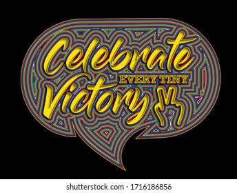 Celebrate Every Tiny Victory Calligraphic Line art Text Poster vector illustration Design.
