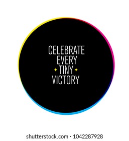Celebrate Every Tiny Victory. Inspiring Creative Motivation Quote Poster Template. Vector Typography Banner Design Concept On Grunge Texture Rough Background