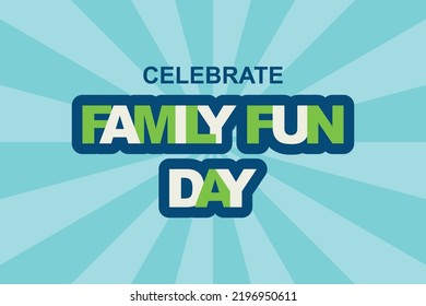 Celebrate Family Fun Day typography text vector design. Celebration conceptual vector background design. 