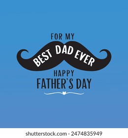 Feiere den Vatertag mit unserer "Best Dad Ever" Vektorgrafik! Enthält handgeschriebene "Happy Father's Day" Typografie mit einem Schnurrbart, isoliert auf blauem Hintergrund. Perfekt für aufrichtige Social-Media-Beiträge.