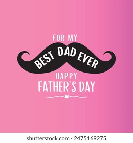 Feiere den Vatertag mit unserer "Best Dad Ever" Vektorgrafik! Enthält handgeschriebene "Happy Father's Day" Typografie mit einem Schnurrbart, isoliert auf rosa Hintergrund. Perfekt für aufrichtige Social-Media-Posts