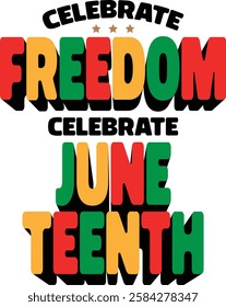 Celebrate Freedom Juneteenth June 19 Typography 